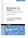 Bewertung von Mieten bei Miet- und Verkehrswertgutachten: Praxishandbuch zur Ermittlung und Anwendung von Mieten für den Wohn- und Gewerberaum