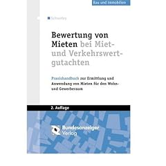 Bewertung von Mieten bei Miet- und Verkehrswertgutachten: Praxishandbuch zur Ermittlung und Anwendung von Mieten f�r den Wohn- und Gewerberaum