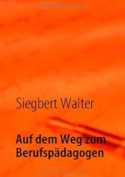 Auf dem Weg zum BerufspÃ¤dagogen (German Edition)