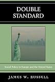 Double Standard: Social Policy in Europe and the United States