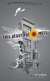 This Beautiful Mess: Practicing the Presence of the Kingdom of God