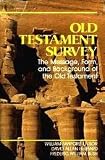 Old Testament Survey: The Message, Form, and Background of the Old Testament (0802835562) by Lasor, William Sanford