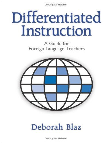 Differentiated Instruction: A Guide for Foreign Language Teachers