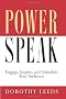 Powerspeak: Engage, Inspire, and Stimulate Your Audience