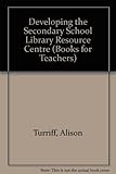 Developing the secondary school library resource centre