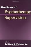 Handbook of Psychotherapy Supervision (Clinical Psychology & Personality)