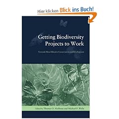 Getting Biodiversity Projects to Work: Towards More Effective Conservation and Development (Biology and Resource Management)
