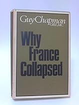 Why France Collapsed Why France Collapsed