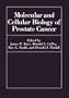 Molecular and Cellular Biology of Prostate Cancer (Advances in Experimental Medicine and Biology)