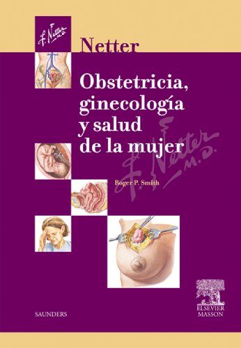 Netter. Obstetricia, ginecología y salud de la mujer (Spanish Edition)