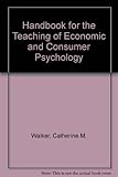 Handbook for the teaching of economic and consumer psychology