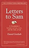 Letters to Sam: A Grandfather's Lessons on Love, Loss, and the Gifts of Life-