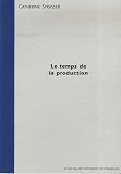 Le temps de la production