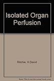 Isolated organ perfusion