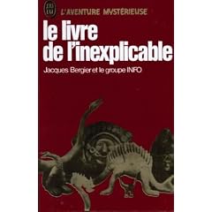 Le livre de l'inexplicable. les civilisations disparues - les extra-terrestres parmi nous - les �tres �tranges - ph�nom�nes fort�ens.