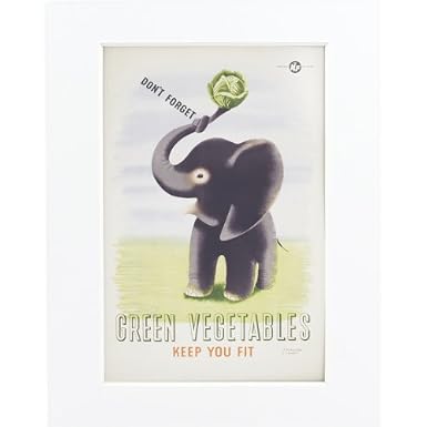 Don't Forget, Green Vegetables Keep You Fit (Mounted Print)