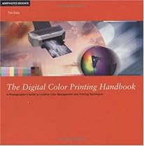The Digital Color Printing Handbook: A Photographer's Guide to Creative Color Management and Printing Techniques