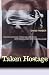 Taken Hostage: The Iran Hostage Crisis and America's First Encounter with Radical Islam (Politics and Society in Twentieth-Century America)