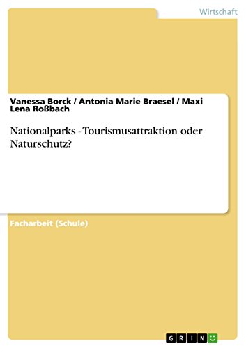 Nationalparks - Tourismusattraktion oder Naturschutz? (German Edition)