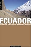 Bergf�hrer Ecuador. Wanderungen, Trekkingtouren, Bergtouren, Gletschertouren, Klettertouren, Dschungeltouren