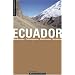 Bergf�hrer Ecuador. Wanderungen, Trekkingtouren, Bergtouren, Gletschertouren, Klettertouren, Dschungeltouren