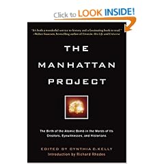 The Manhattan Project: The Birth of the Atomic Bomb by Its Creators, Eyewitnesses and Historians