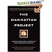 The Manhattan Project: The Birth of the Atomic Bomb in the Words of Its Creators, Eyewitnesses and Historians.