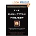 The Manhattan Project: The Birth of the Atomic Bomb by Its Creators, Eyewitnesses and Historians