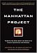 The Manhattan Project: The Birth of the Atomic Bomb in the Words of Its Creators, Eyewitnesses and Historians.