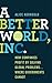 A Better World, Inc.: How Companies Profit by Solving Global Problems…Where Governments Cannot