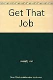 Get that job! : Ivan Hussell and John Kellett