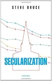 Secularization: In Defence of an Unfashionable Theory