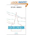 Secularization: In Defence of an Unfashionable Theory