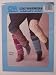 Leg Warmers to Knit and to Crochet (Craft Book) Leg Warmers to Knit and to Crochet (Craft Book)