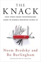The Knack: How Street-Smart Entrepreneurs Learn to Handle Whatever Comes Up