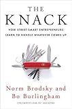 The Knack: How Street-Smart Entrepreneurs Learn to Handle Whatever Comes Up