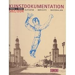 Kunstdokumentation SBZ / DDR 1945 - 1990. Aufs�tze, Berichte, Materialien