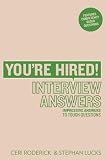 You're hired! : interview answers : impressive answers to tough questions