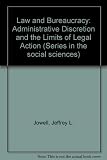 Law and bureaucracy : administrative discretion and the limits of legal action