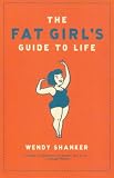 The Fat Girl's Guide to Life