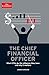 The Chief Financial Officer: What CFOs Do, the Influence they Have, and Why it Matters (Economist Books)