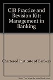 CIB practice & revision kit. Management in banking