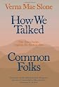 How We Talked and Common Folks