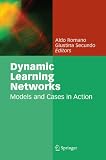 Dynamic Learning Networks: Models and Cases in Action