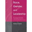Race, Gender, and Leadership: Re-envisioning Organizational Leadership From the Perspectives of African American Women Executives (Lea's Communication Series)