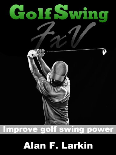 Golf Swing FxV: Improve Golf Swing Power