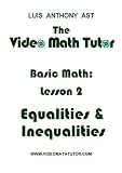 The Video Math Tutor: Basic Math: Lesson 2 - Equalities & Inequalities (NTSC)