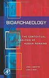 Bioarchaeology: The Contextual Analysis of Human Remains (Bioarchaeology)