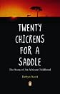 Twenty Chickens for a Saddle: The Story of an African Childhood