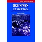 Obstetrics: A Practical Manual (Oxford Medical Publications) by Roger Neuberg